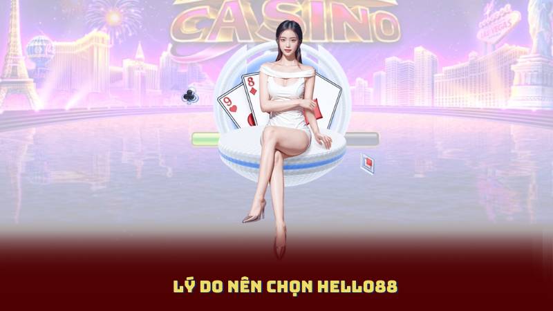 Lý do nên chọn Hello88