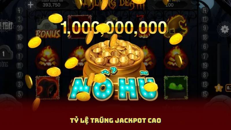 Tỷ lệ trúng jackpot cao